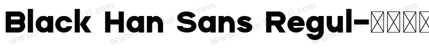 Black Han Sans Regul字体转换